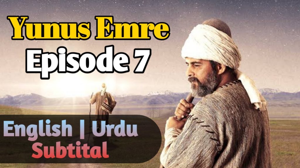 Yunus Emre Episode 7 English Subtitle | (URDU DUBBING BY PTV)( Season 1 ) Free of Cost