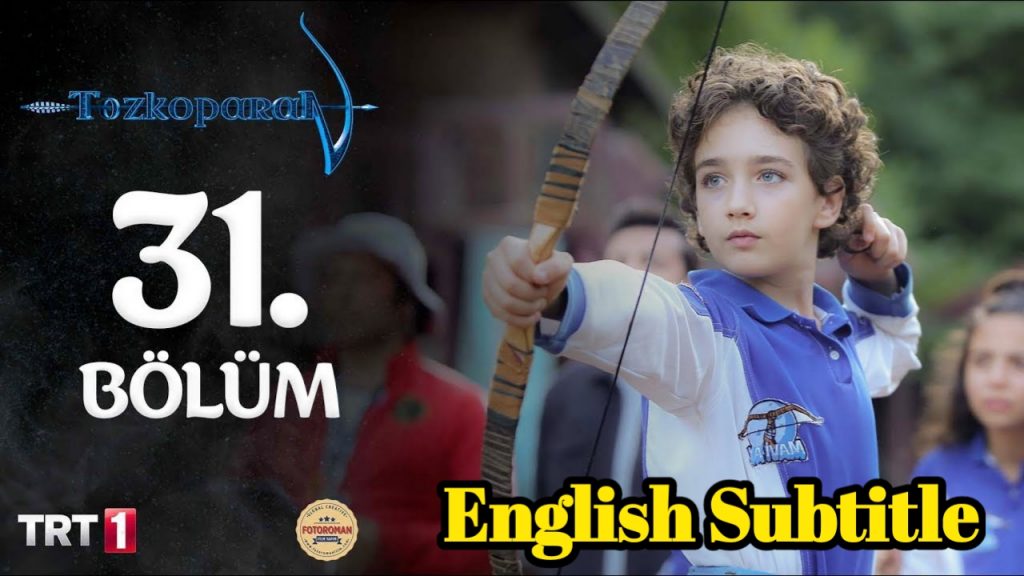 Tozkoparan Season 2 Episode 31 With English Subtitle Free of Cost (The Archer Kid)