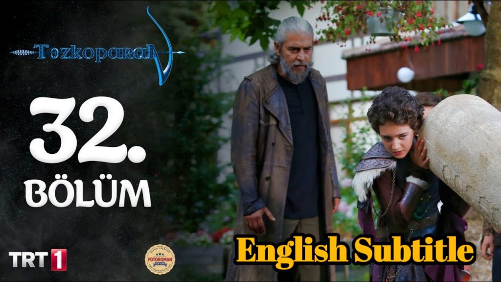 Tozkoparan Season 2 Episode 32 With English Subtitle Free of Cost (The Archer Kid)