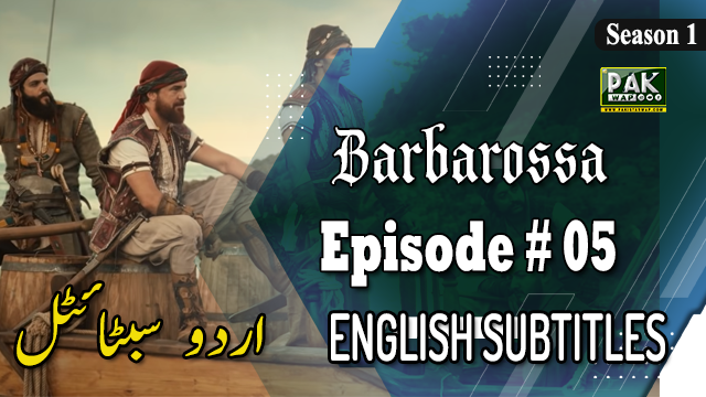 Barbarosa Episode 5 Urdu & English Subtitles For Free
