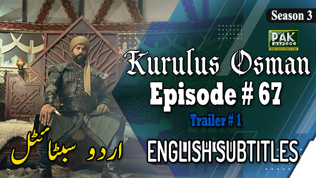 Kurulus Osman Episode 67 ( Season 3 ) Urdu & English Subtitles For Free