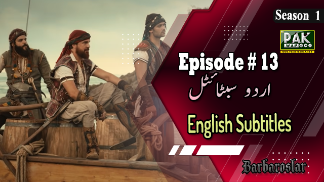 Barbaroslar Episode 13 English And Urdu Subtitles For Free