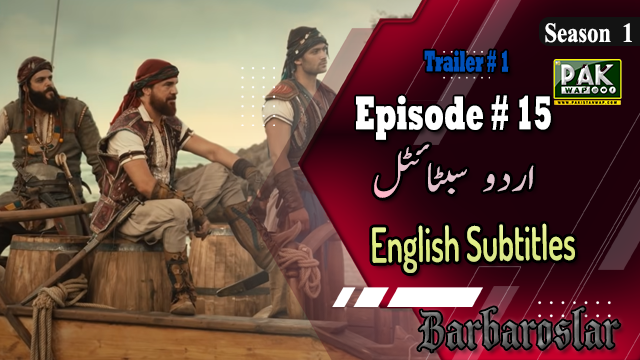 Barbarossa Episode 15 Urdu , Barbaroslar Episode 15 English Subtitles For Free